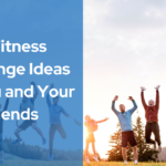 15 Fitness Challenge Ideas for You and Your Friends