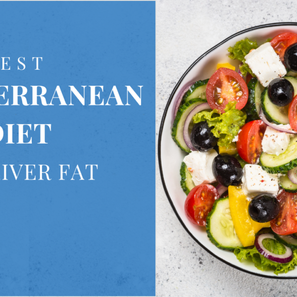 Best mediterranean diet for Fatty Liver