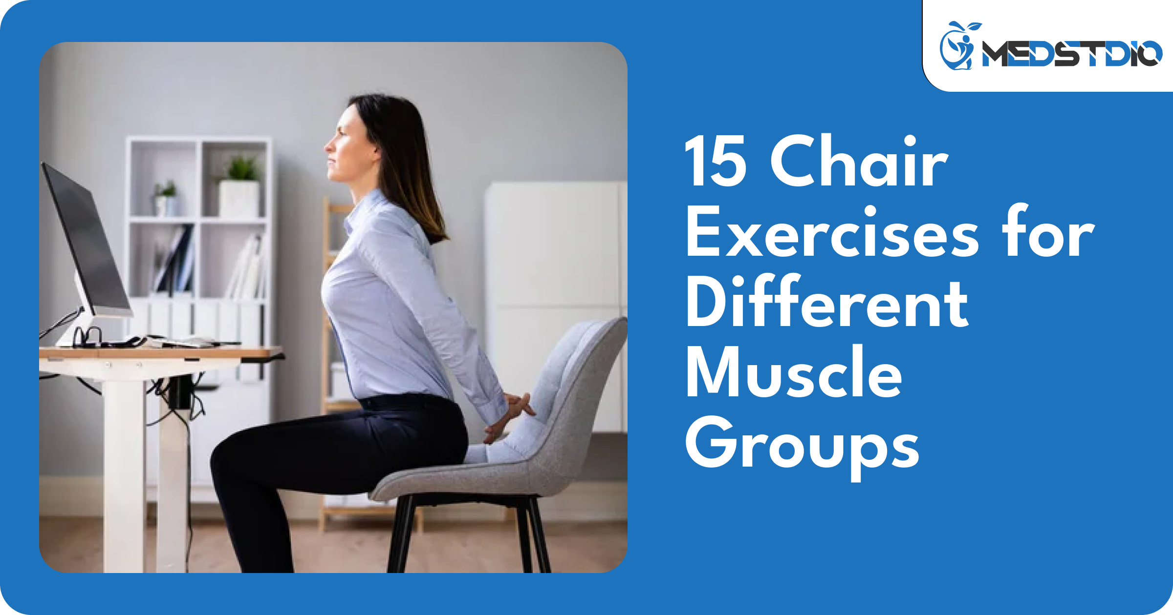 A women doing Exercise on her chair with the title of "15 Chair Exercises for Different Muscle Groups"