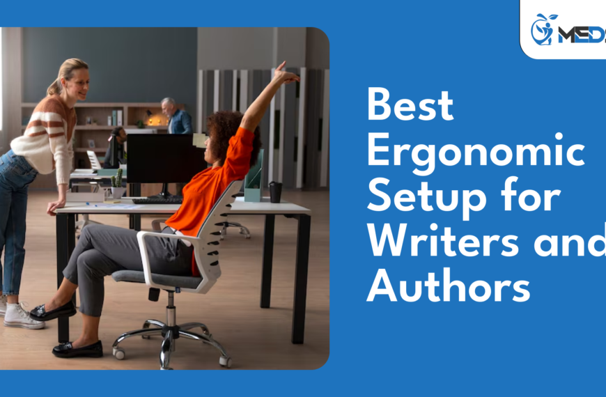 Best Ergonomic Workplace Setup for Writers and Authors