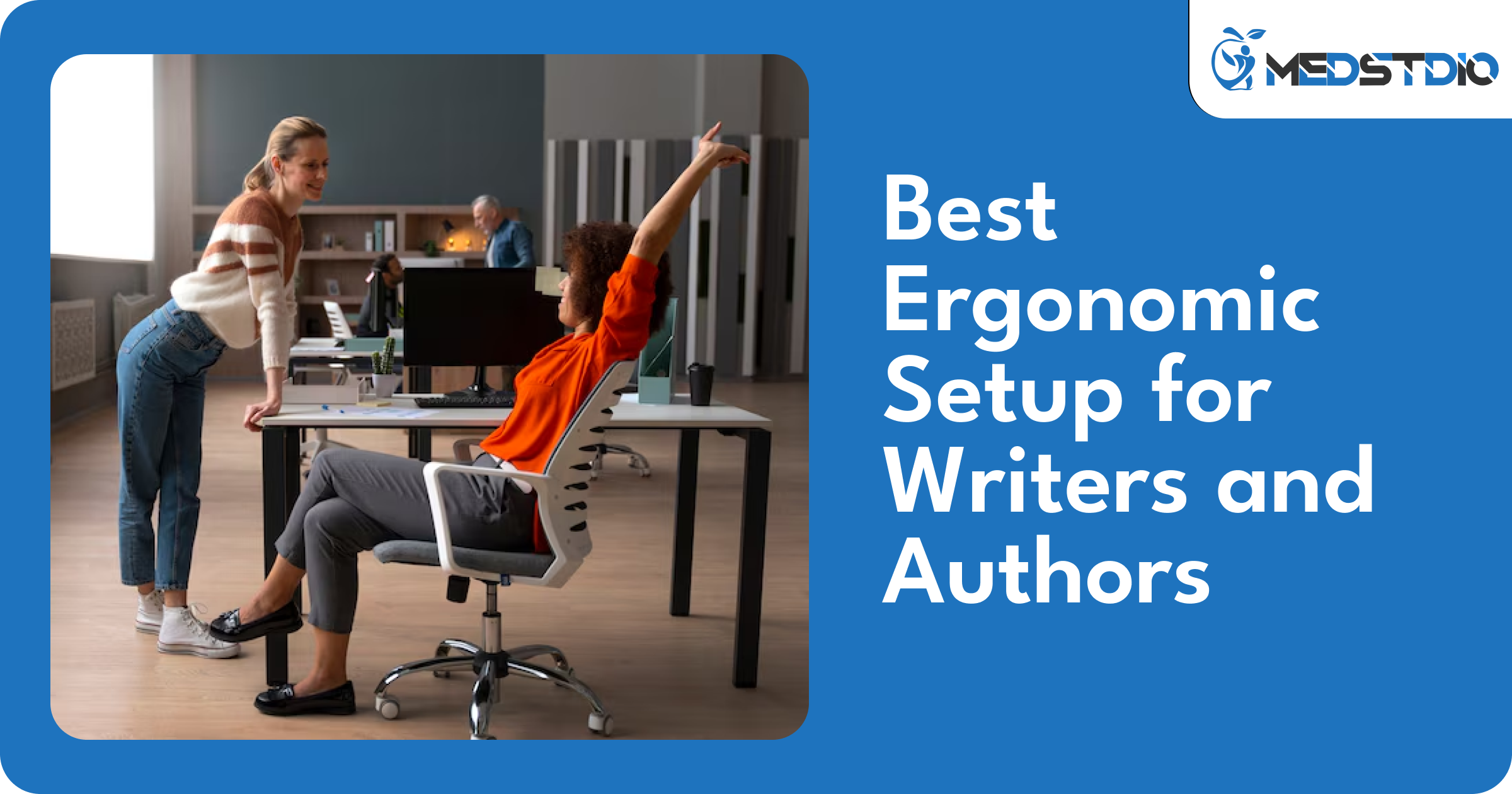 Best Ergonomic Setup for Writers and Authors