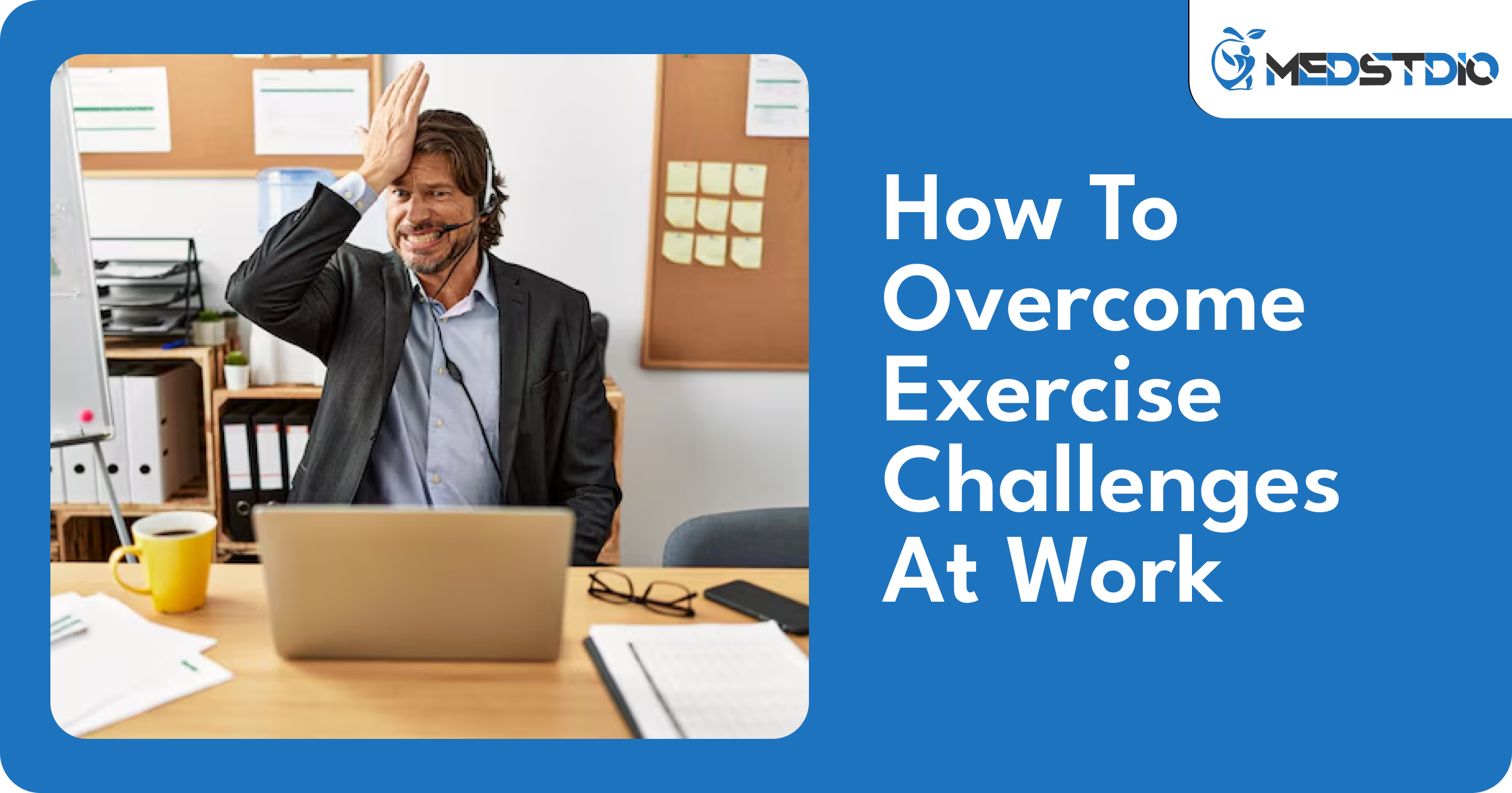 How To Overcome Exercise Challenges At Work